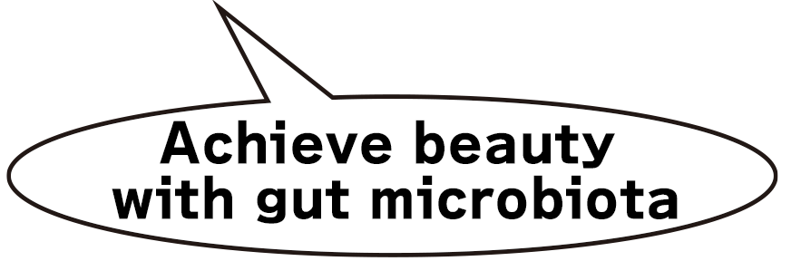 Achieve beauty with gut microbiota